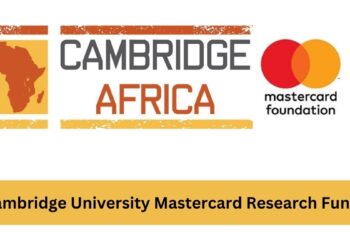 Apply: Cambridge University Mastercard Research Fund for Africans | £50,000 Grant
