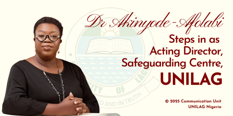 Dr. Abiola Akinyode-Afolabi Appointed Acting Director of Safeguarding Centre, UNILAG