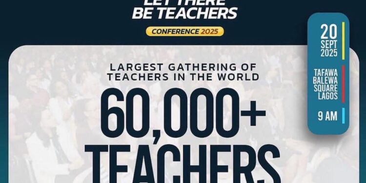 Why Nigerian Teachers Must Attend the ‘Let There Be Teachers’ 60,000-Strong Conference at Tafawa Balewa Square