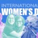 International Women’s Day: Celebrating the Strength, Impact of Women