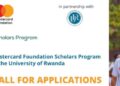 University of Rwanda Opens Applications for 2027 Mastercard Foundation Scholarship for African Students