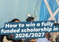 HOW TO WIN A FULLY FUNDED SCHOLARSHIP IN 2026/2027